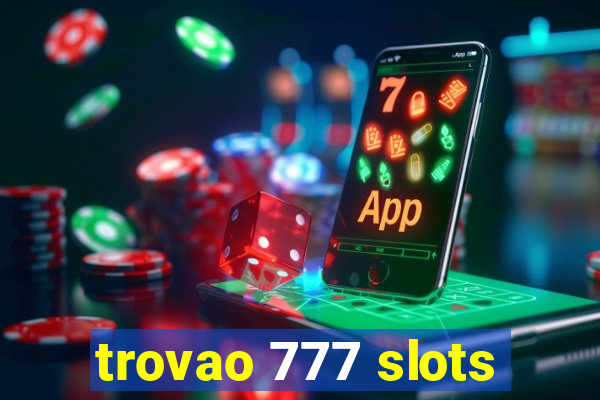 trovao 777 slots